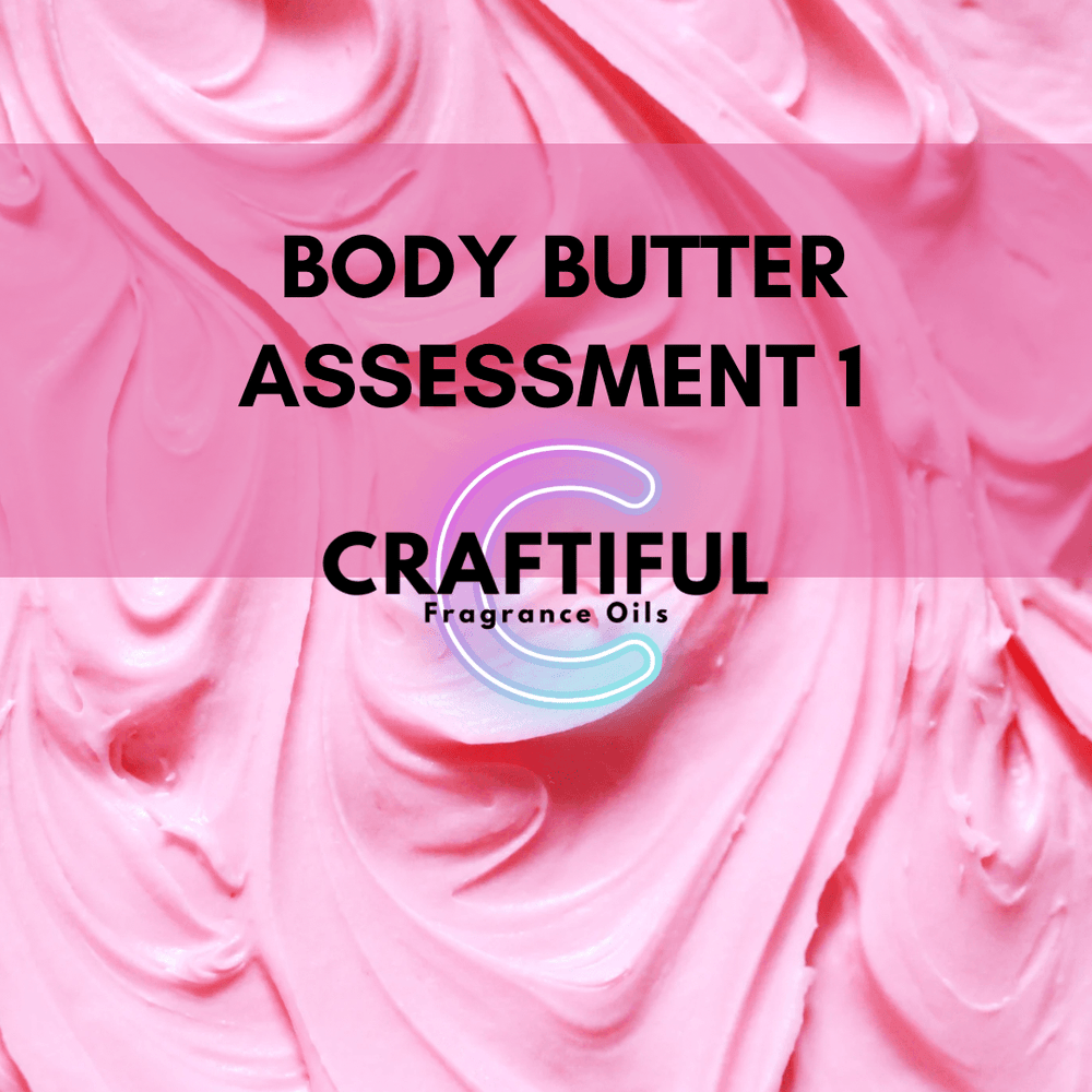 Body Butter Assessment #1 - Craftiful Fragrance Oils - Supplies for Wax Melts, Candles, Room Sprays, Reed Diffusers, Bath Bombs, Soaps, Perfumes, Bath Salts and Body Sprays