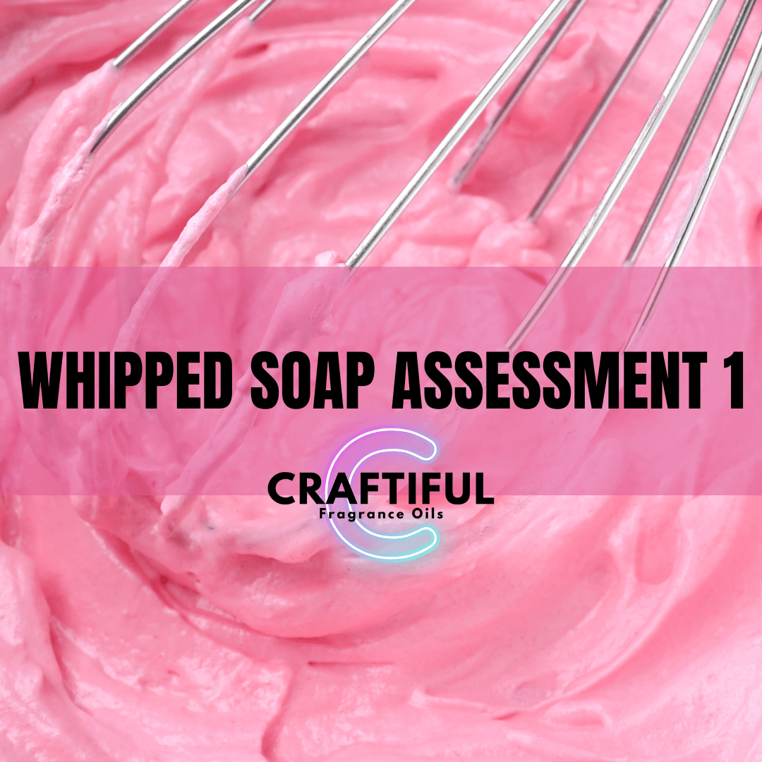 Whipped Soaps Assessment #1 - Craftiful Fragrance Oils - Supplies for Wax Melts, Candles, Room Sprays, Reed Diffusers, Bath Bombs, Soaps, Perfumes, Bath Salts and Body Sprays